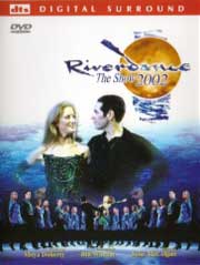 RIVERDANCE THE SHOW 2002