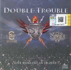 DOUBLE TROUBLE - LIVE CONCERT IN JB 2010 (CD)