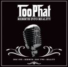 Too Phat - Rebirth Into Reality (2CD)