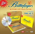 Butterfingers - Butter Late Than Never